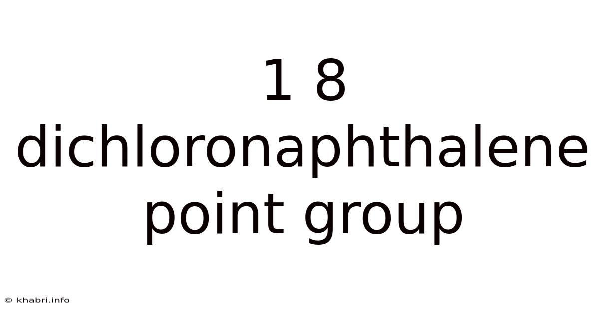 1 8 Dichloronaphthalene Point Group
