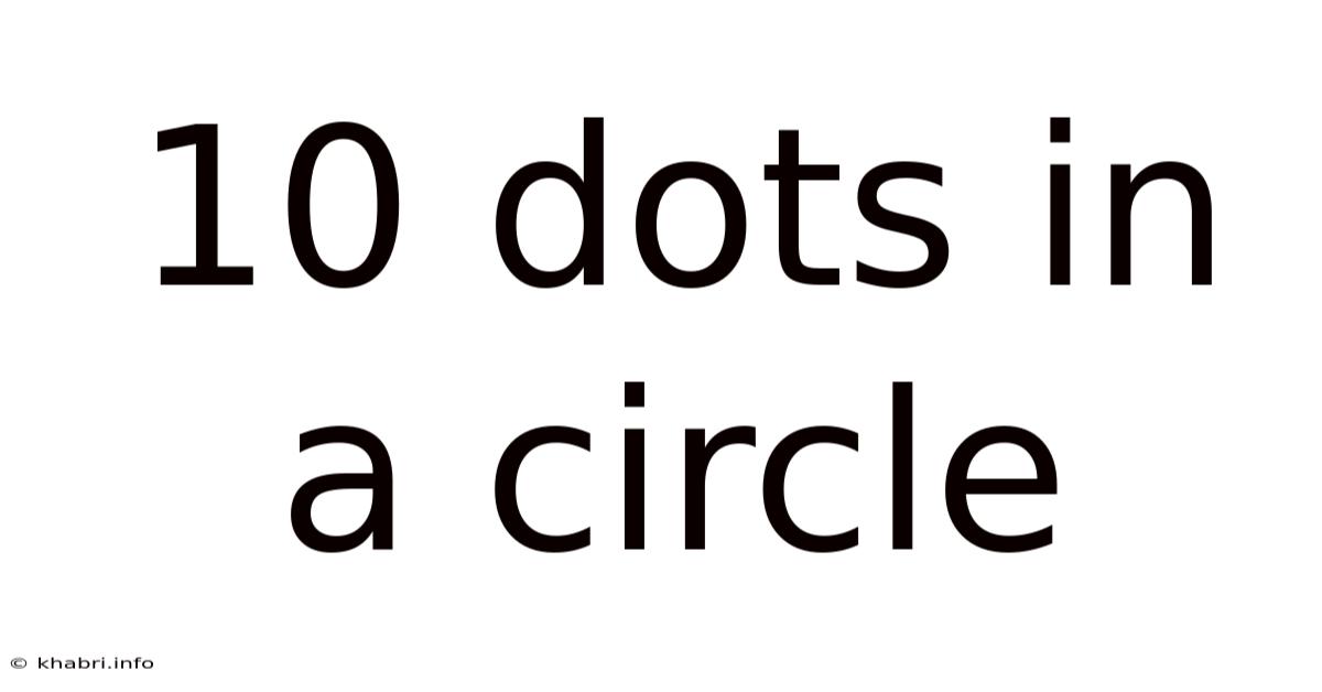 10 Dots In A Circle