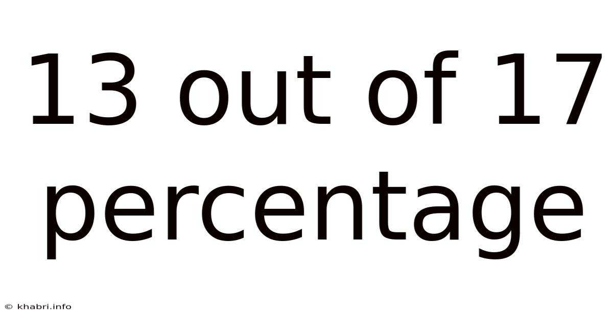13 Out Of 17 Percentage