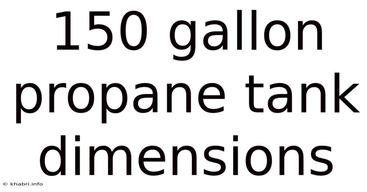 150 Gallon Propane Tank Dimensions