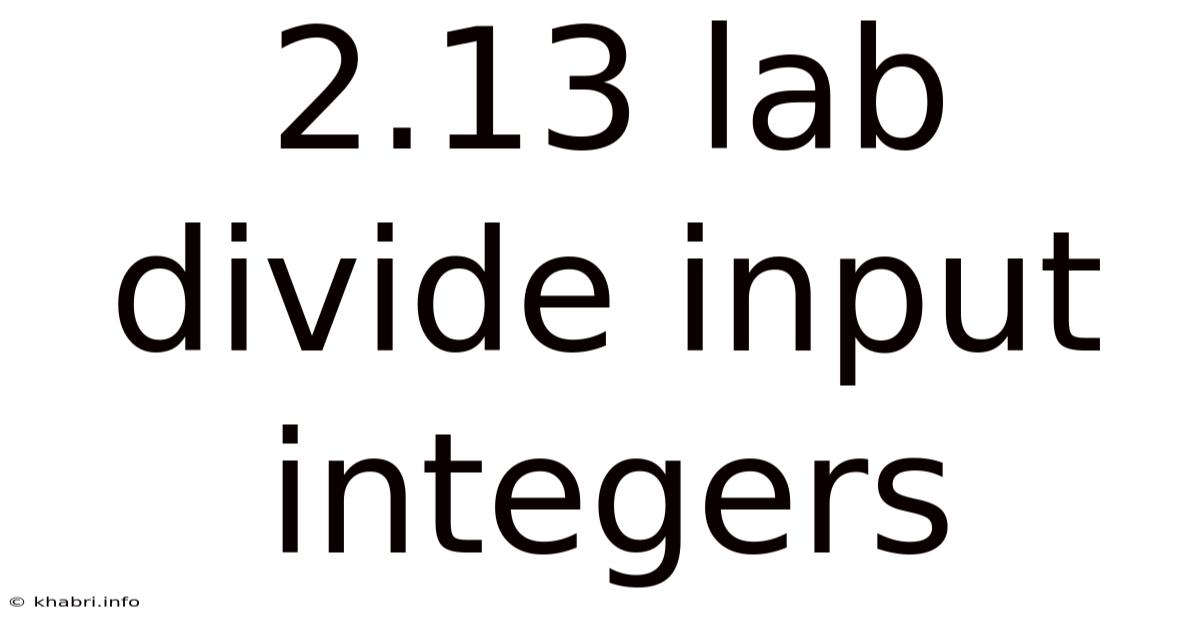 2.13 Lab Divide Input Integers