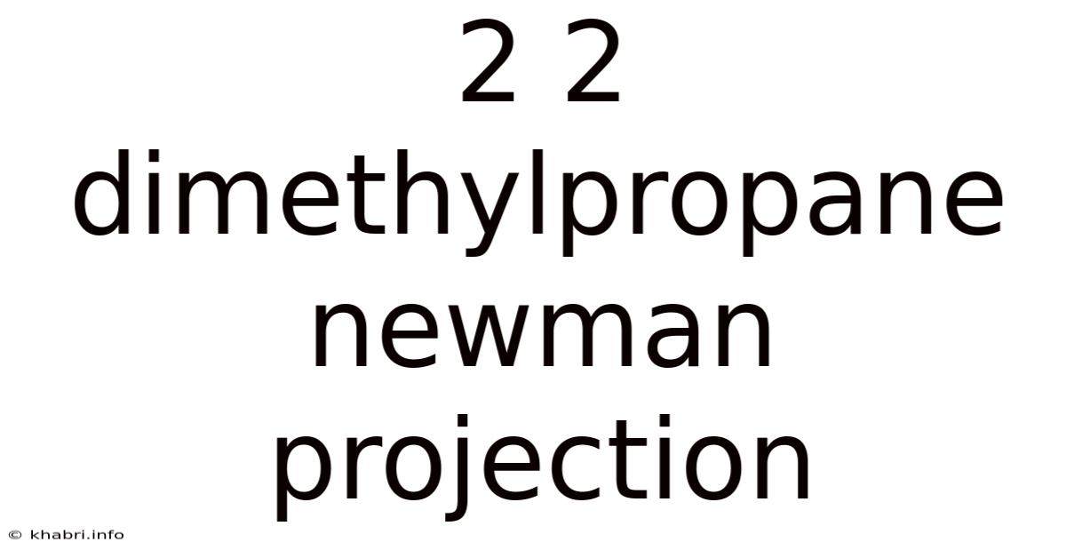 2 2 Dimethylpropane Newman Projection