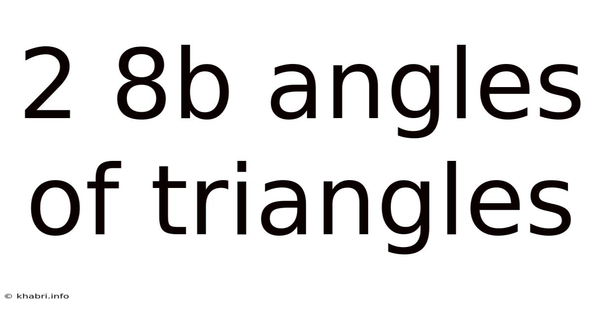 2 8b Angles Of Triangles