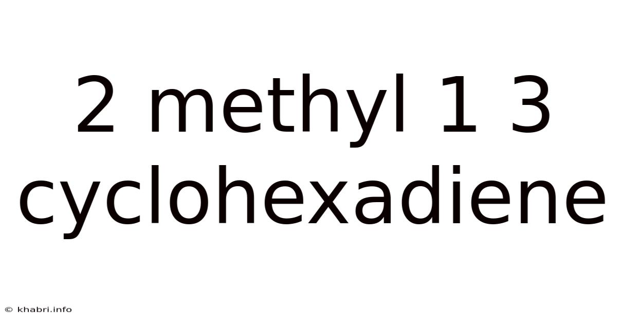 2 Methyl 1 3 Cyclohexadiene