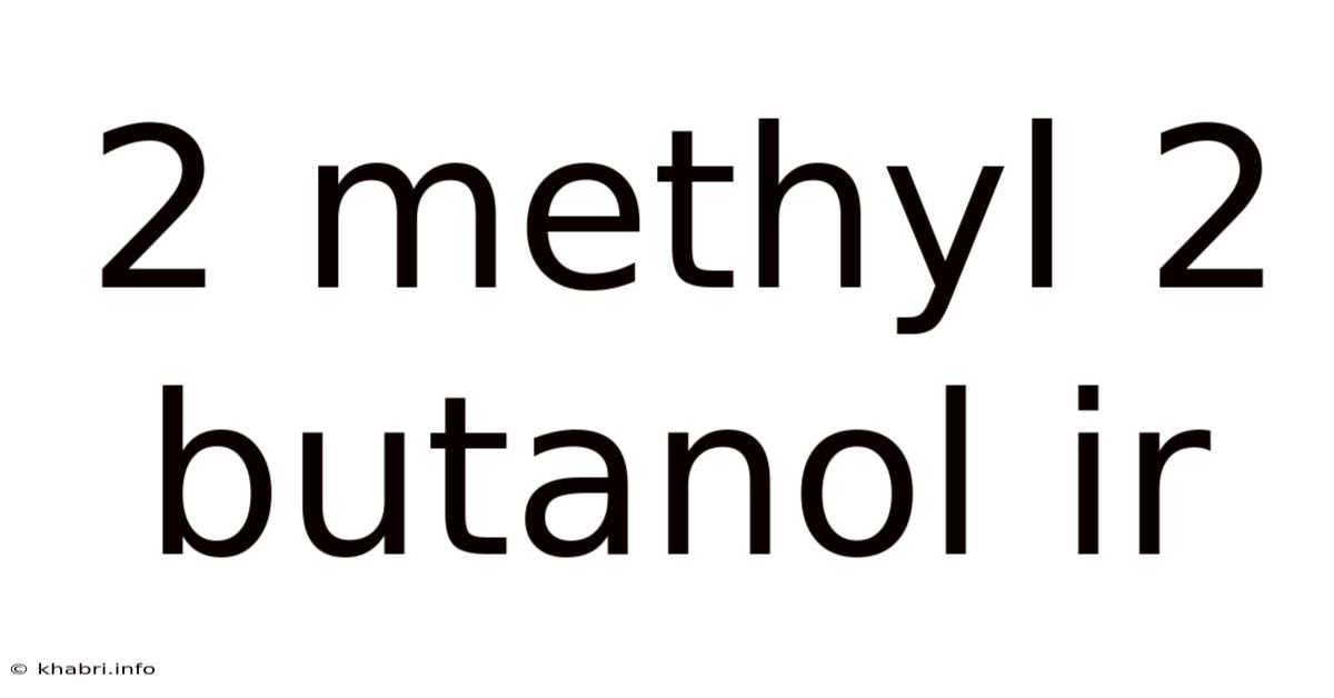 2 Methyl 2 Butanol Ir