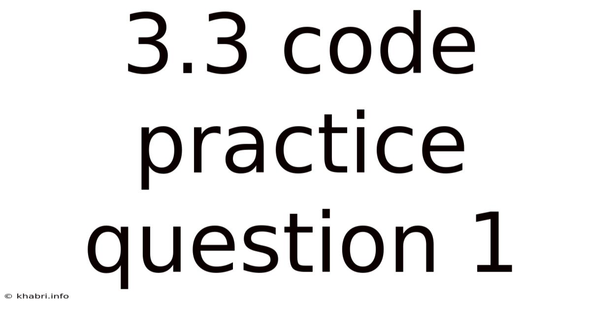3.3 Code Practice Question 1