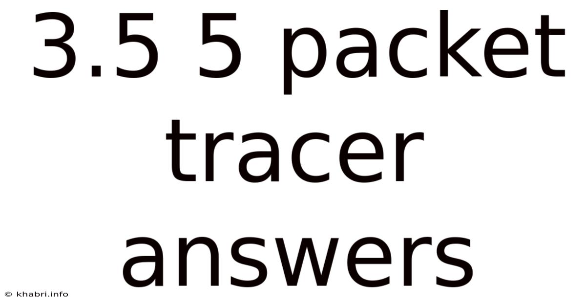 3.5 5 Packet Tracer Answers