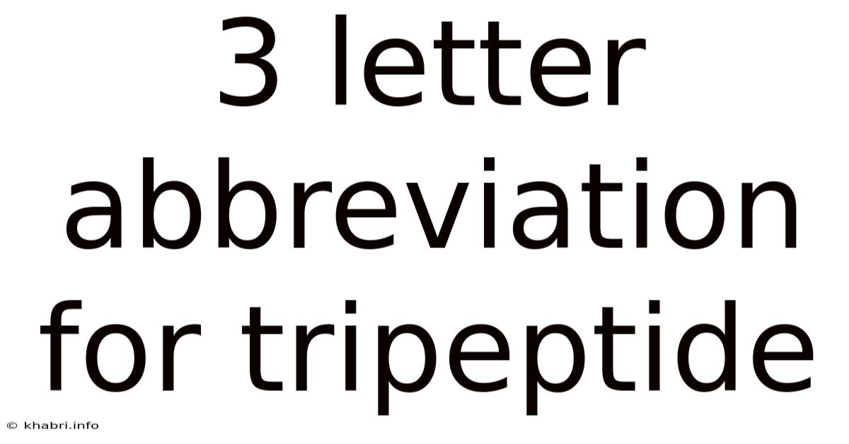 3 Letter Abbreviation For Tripeptide
