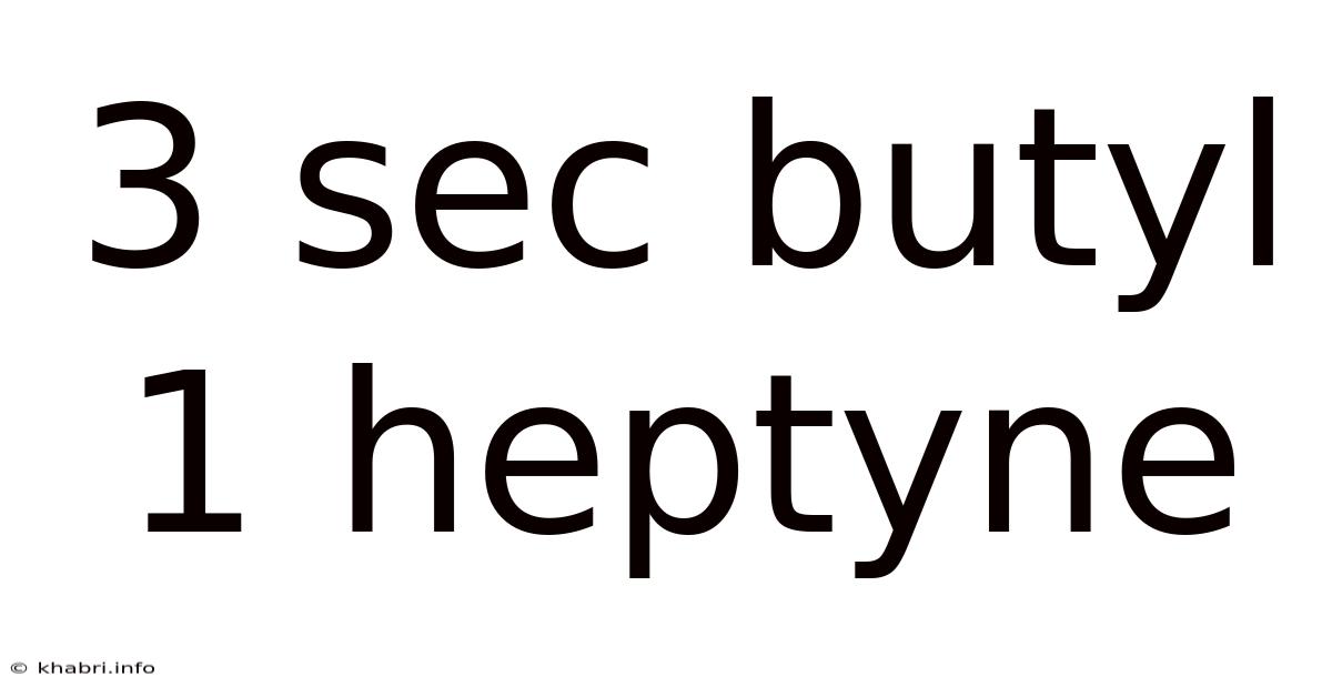 3 Sec Butyl 1 Heptyne