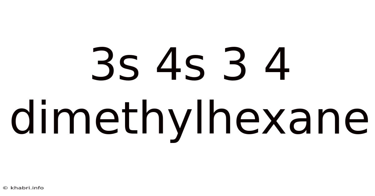 3s 4s 3 4 Dimethylhexane