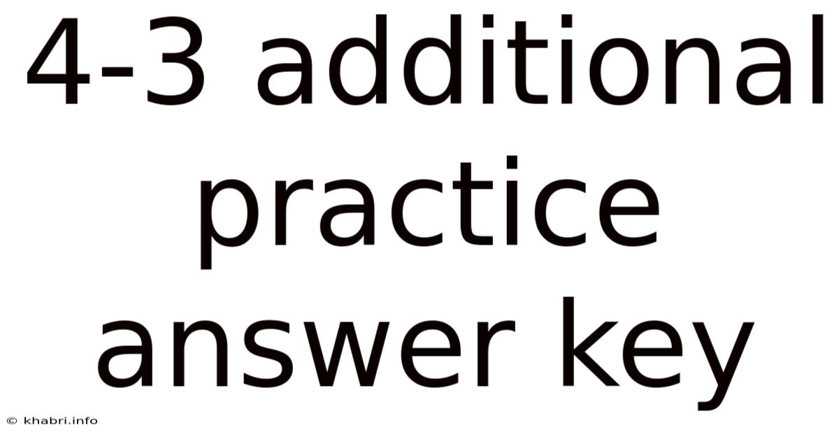 4-3 Additional Practice Answer Key
