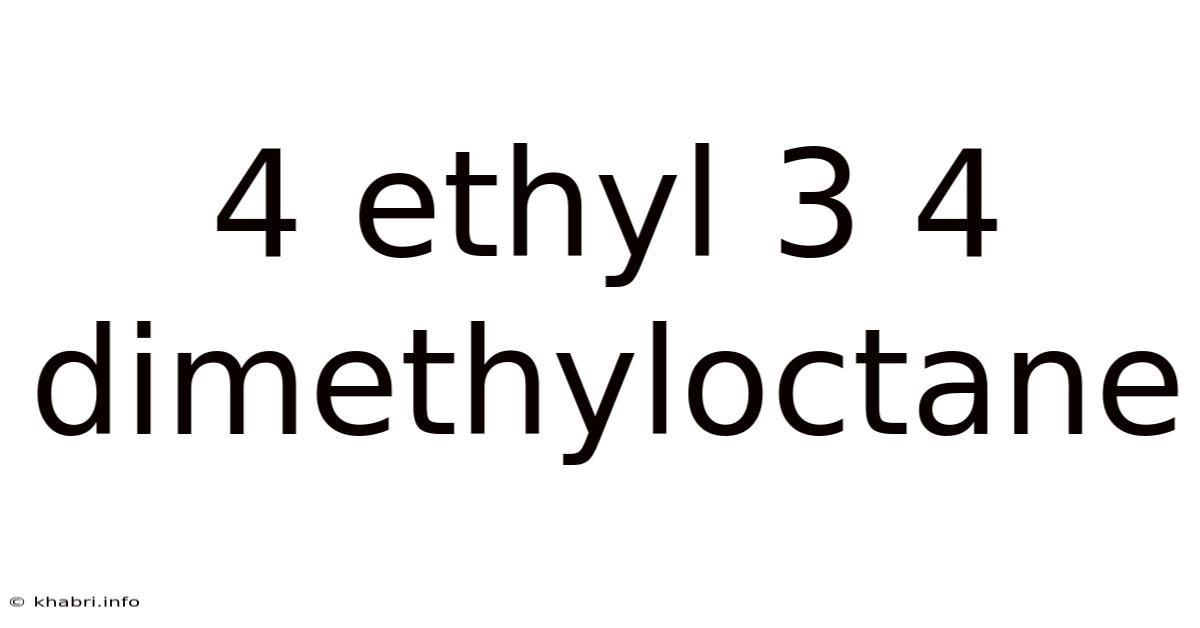 4 Ethyl 3 4 Dimethyloctane