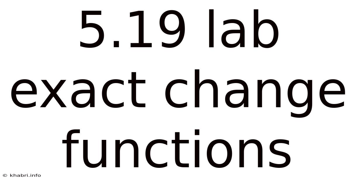 5.19 Lab Exact Change Functions