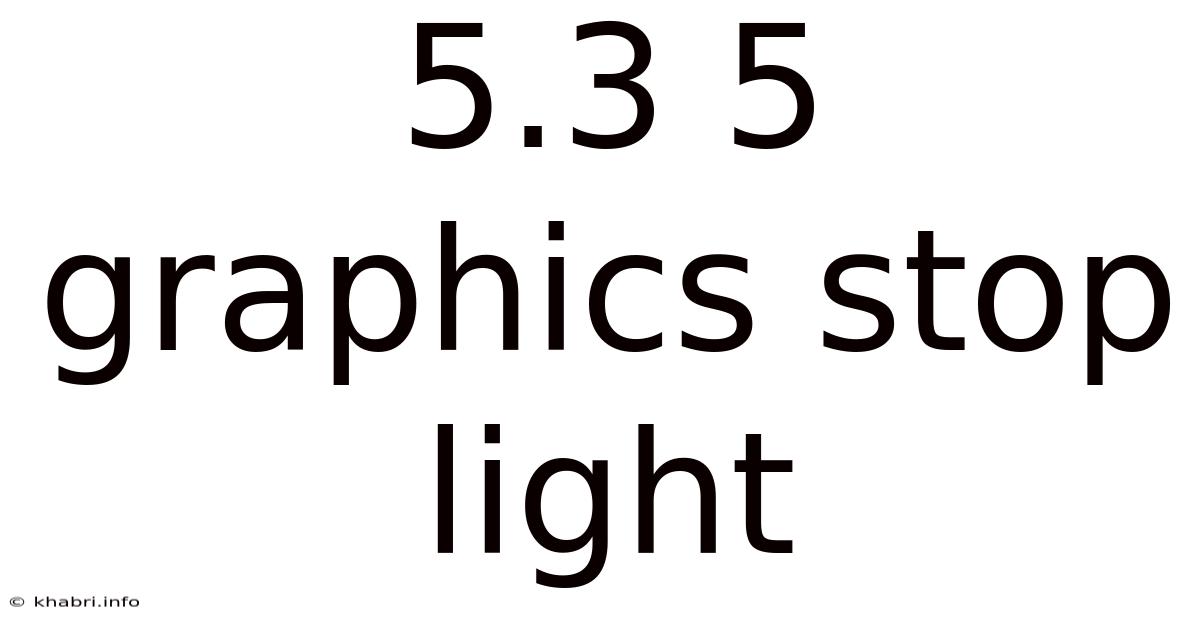 5.3 5 Graphics Stop Light