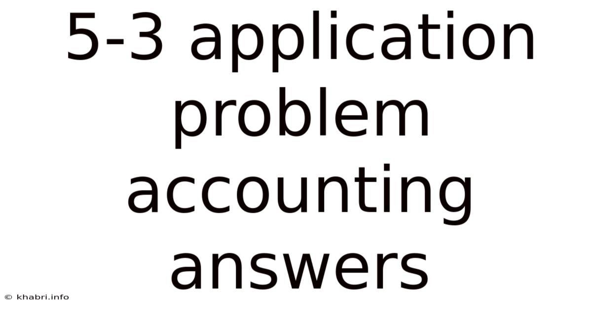 5-3 Application Problem Accounting Answers