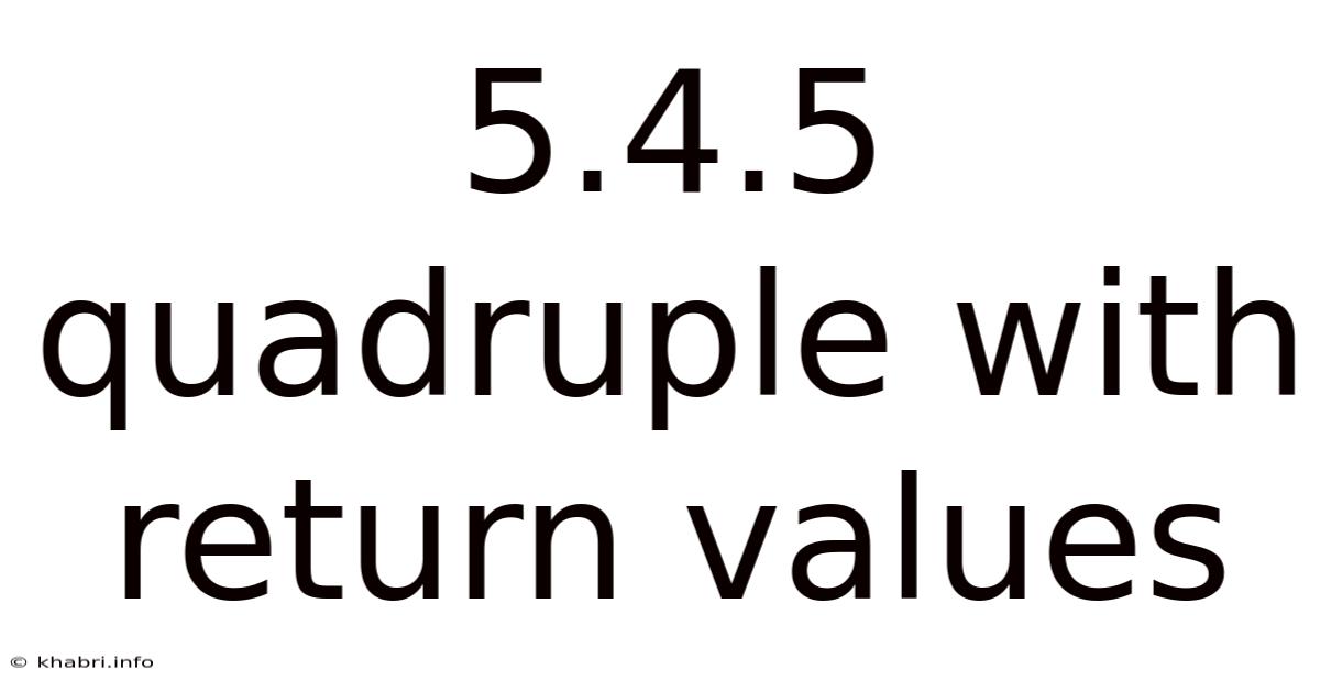 5.4.5 Quadruple With Return Values