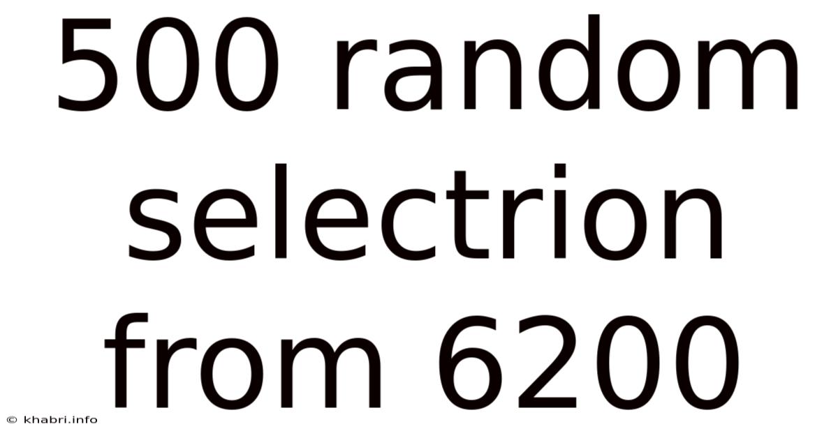 500 Random Selectrion From 6200