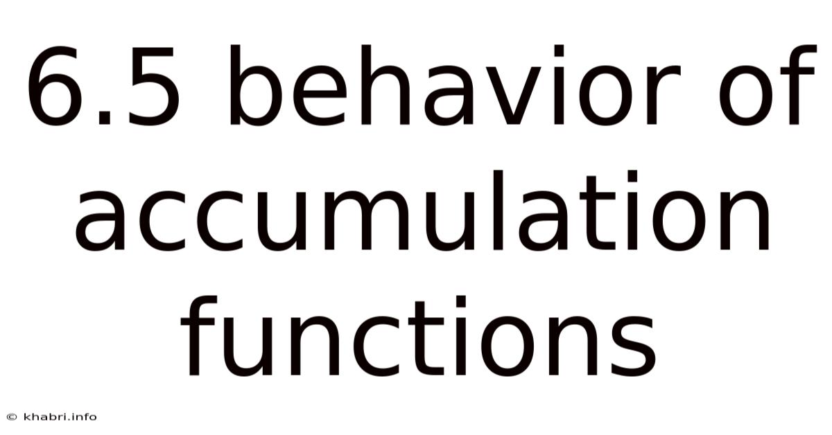6.5 Behavior Of Accumulation Functions