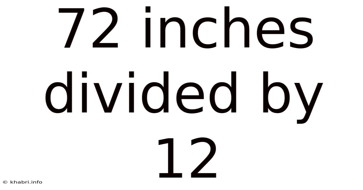 72 Inches Divided By 12
