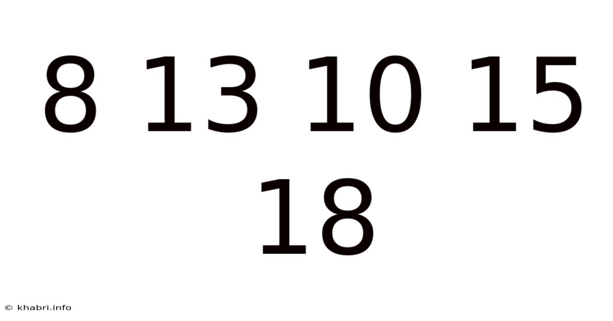 8 13 10 15 18