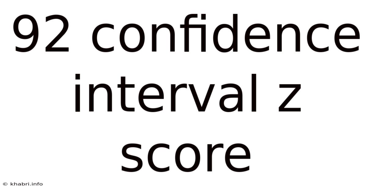 92 Confidence Interval Z Score