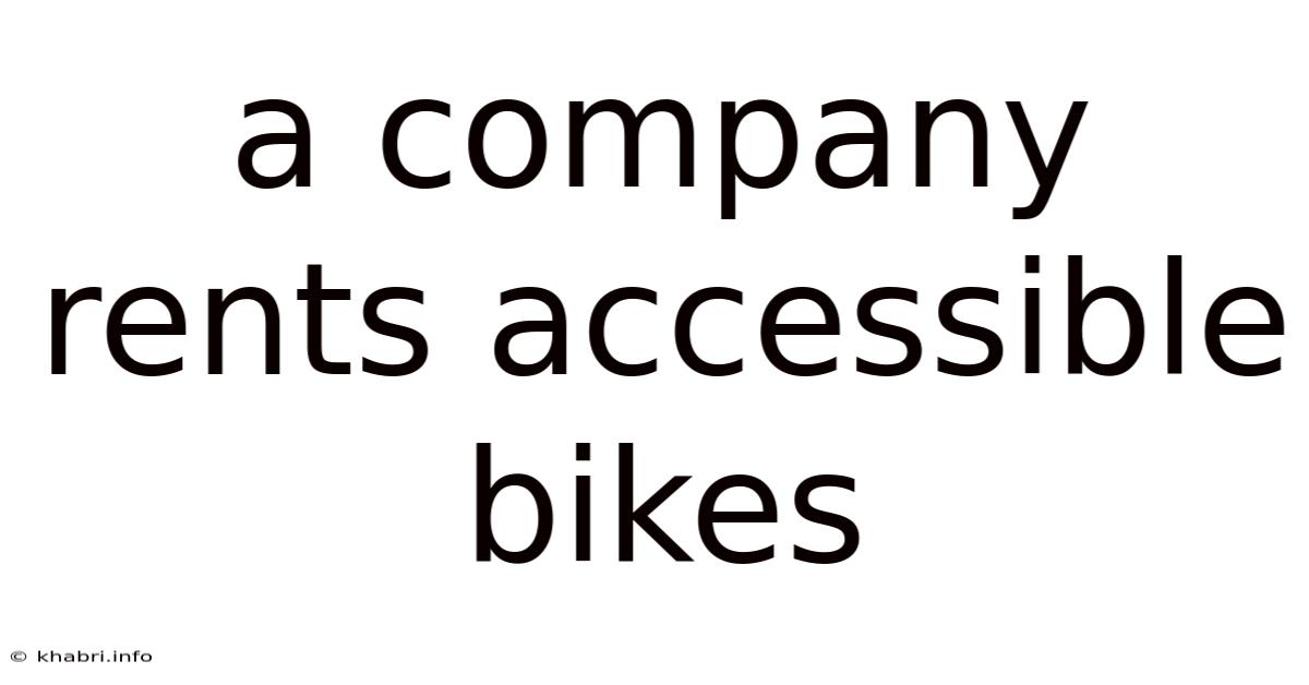A Company Rents Accessible Bikes