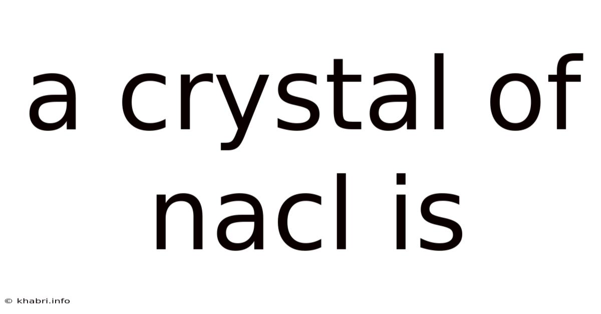 A Crystal Of Nacl Is