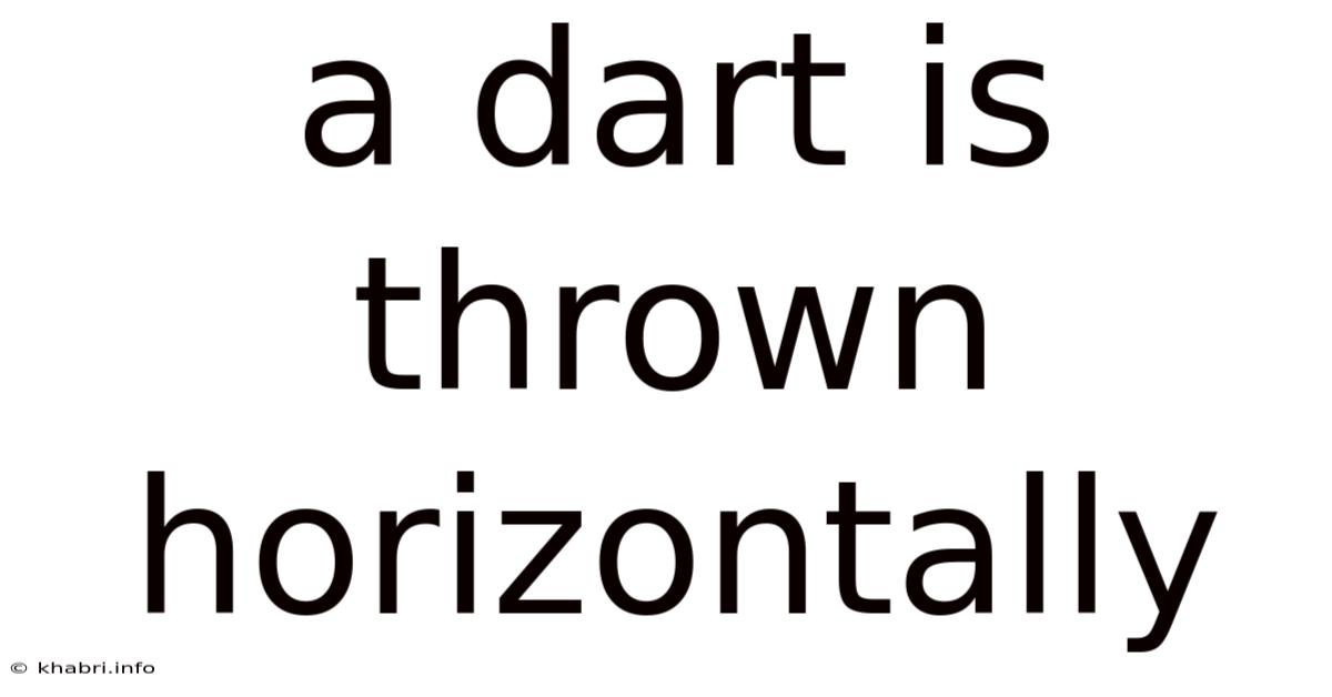 A Dart Is Thrown Horizontally