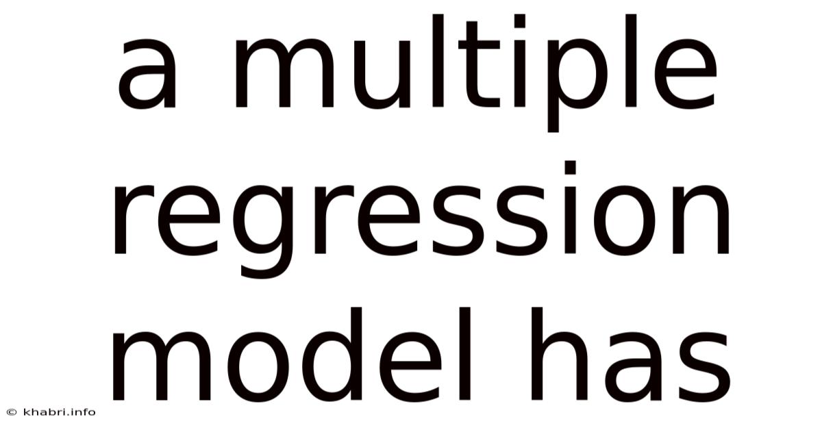 A Multiple Regression Model Has