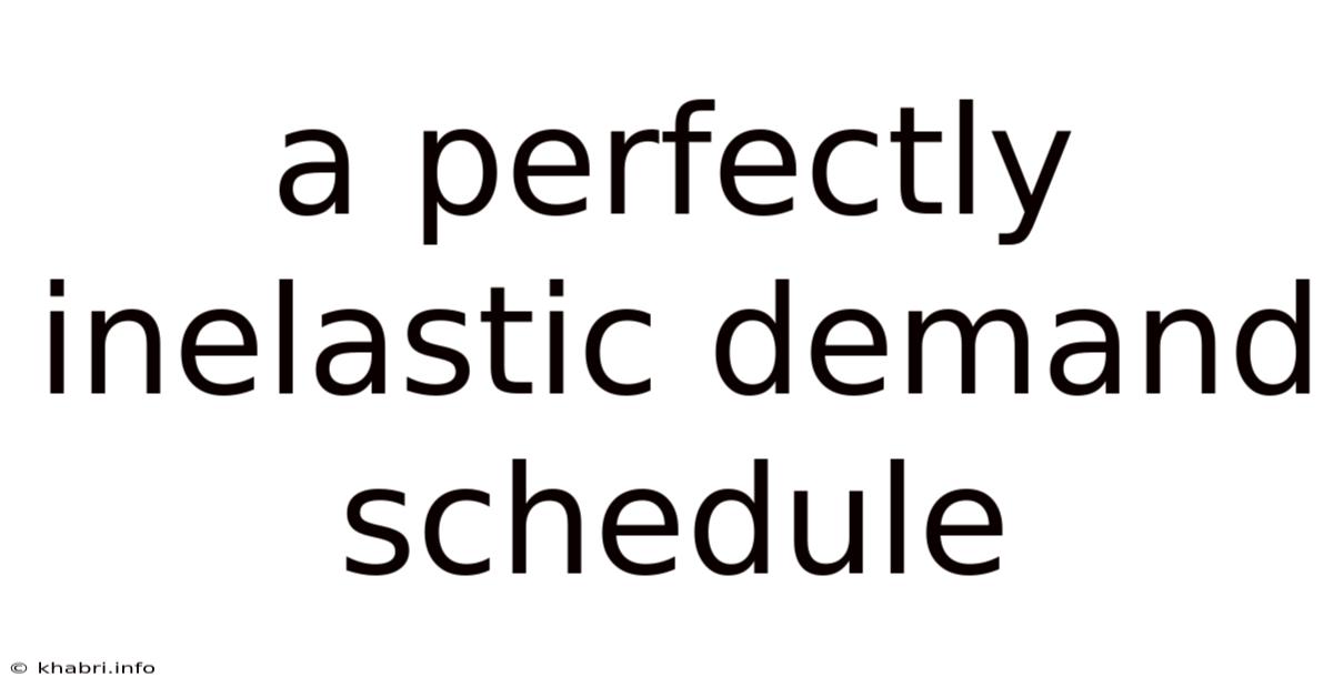 A Perfectly Inelastic Demand Schedule