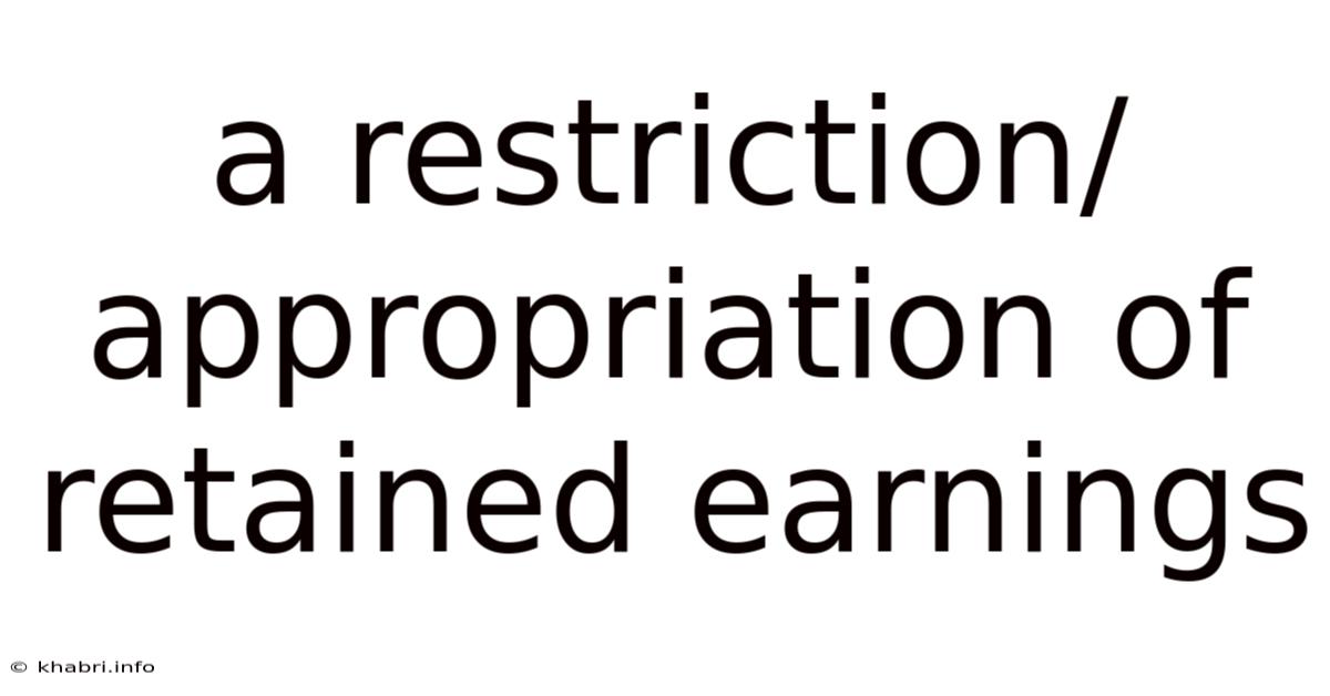 A Restriction/appropriation Of Retained Earnings