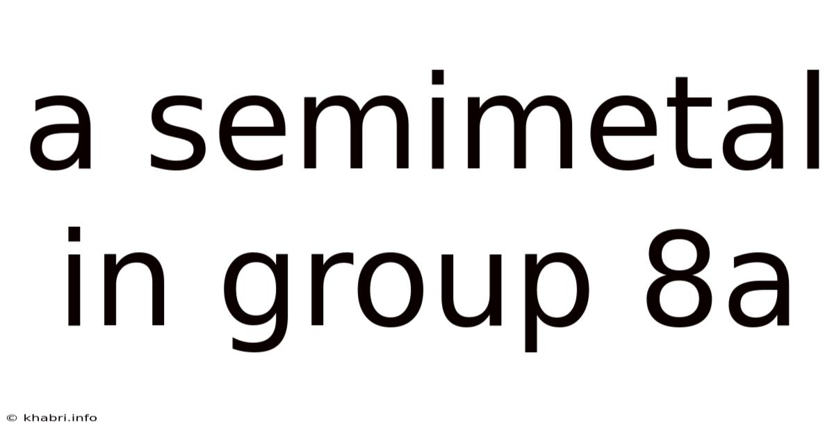 A Semimetal In Group 8a