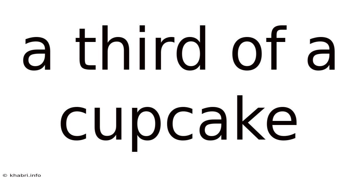 A Third Of A Cupcake