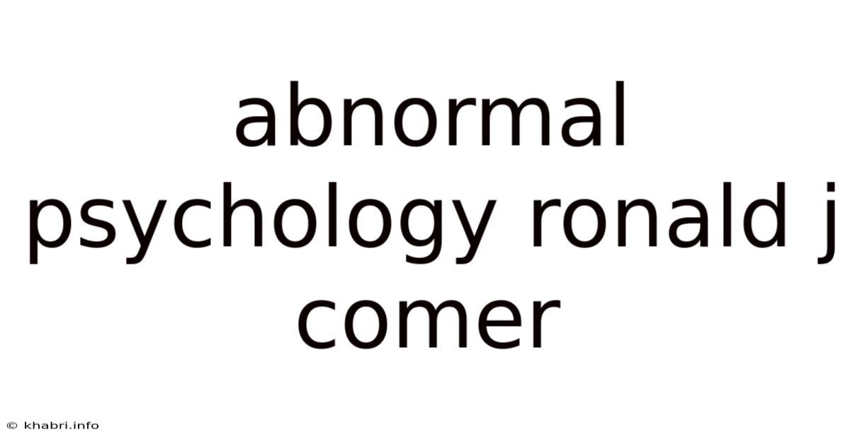 Abnormal Psychology Ronald J Comer