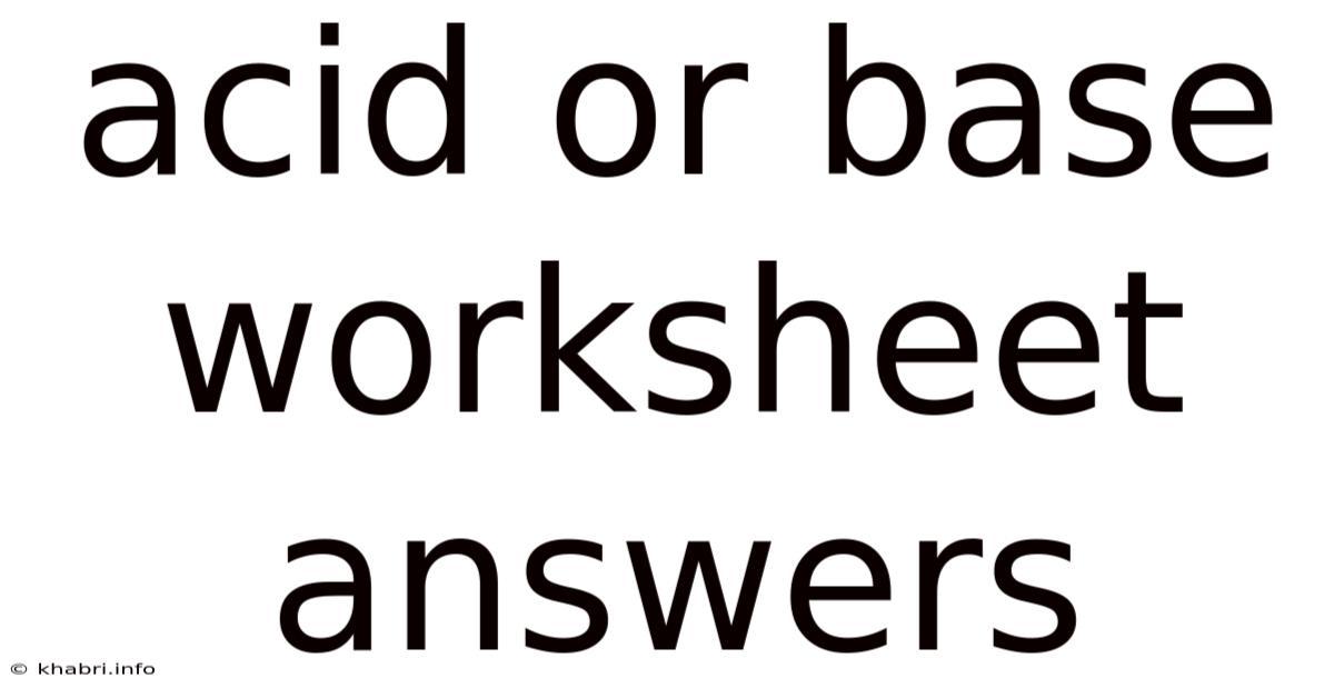 Acid Or Base Worksheet Answers