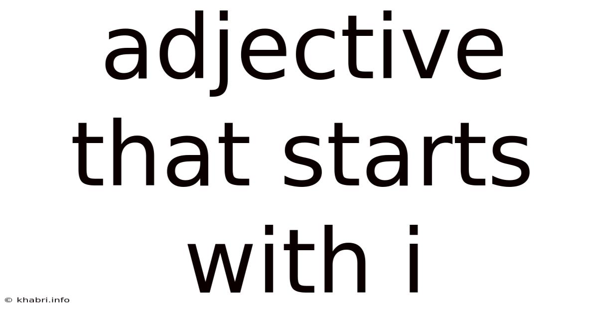 Adjective That Starts With I