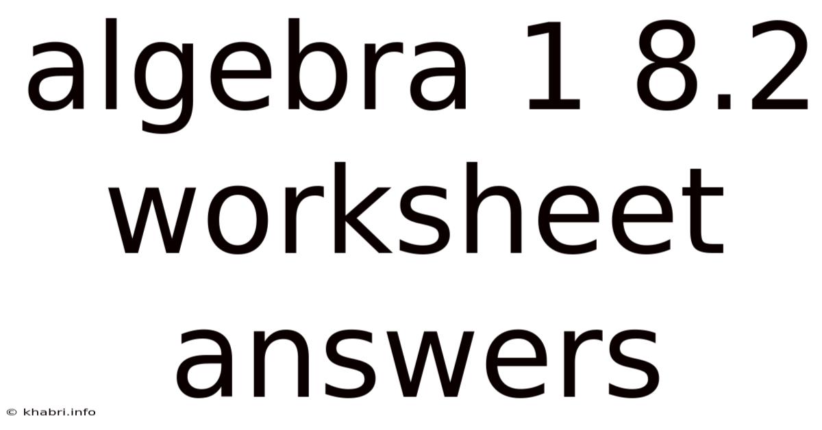 Algebra 1 8.2 Worksheet Answers