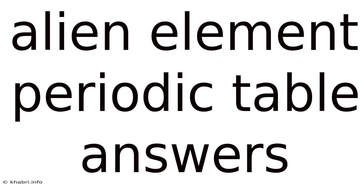 Alien Element Periodic Table Answers