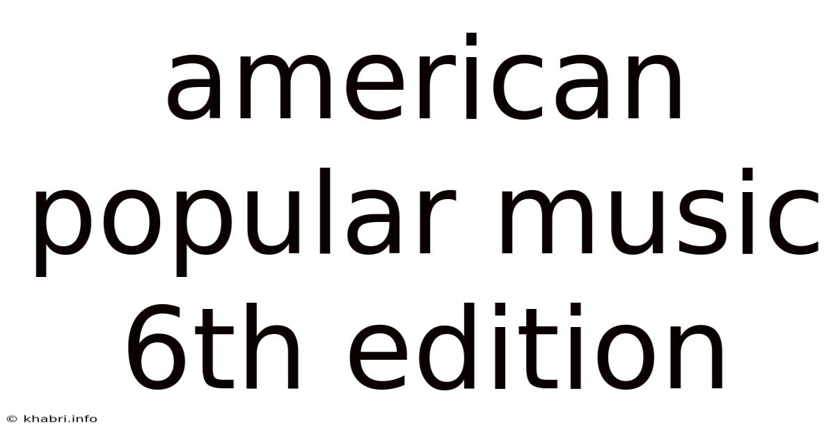 American Popular Music 6th Edition