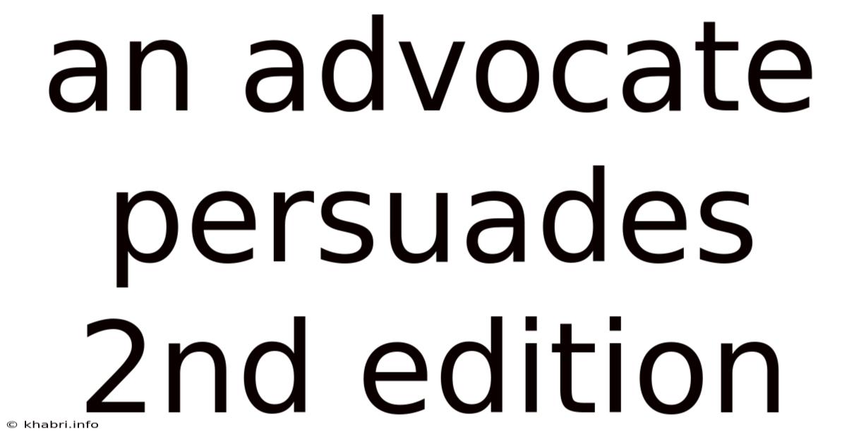 An Advocate Persuades 2nd Edition