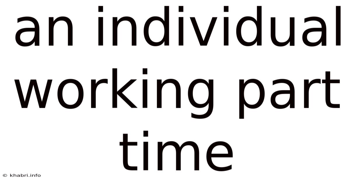 An Individual Working Part Time