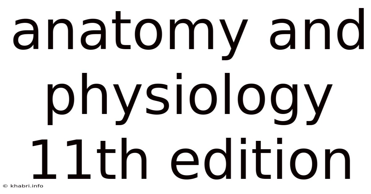 Anatomy And Physiology 11th Edition