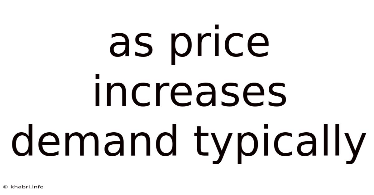 As Price Increases Demand Typically