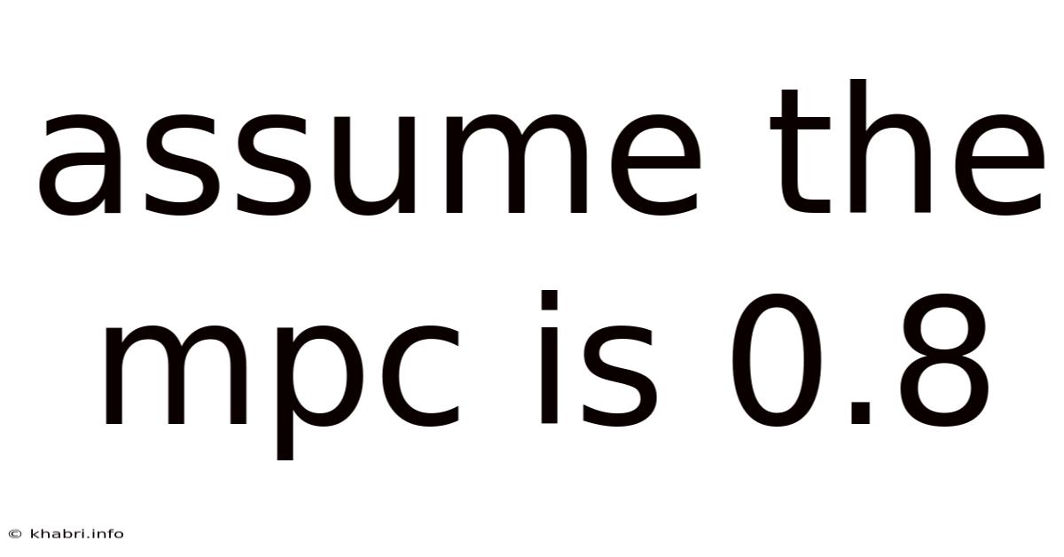 Assume The Mpc Is 0.8