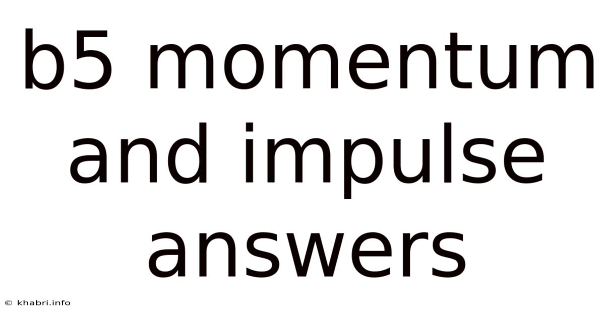 B5 Momentum And Impulse Answers