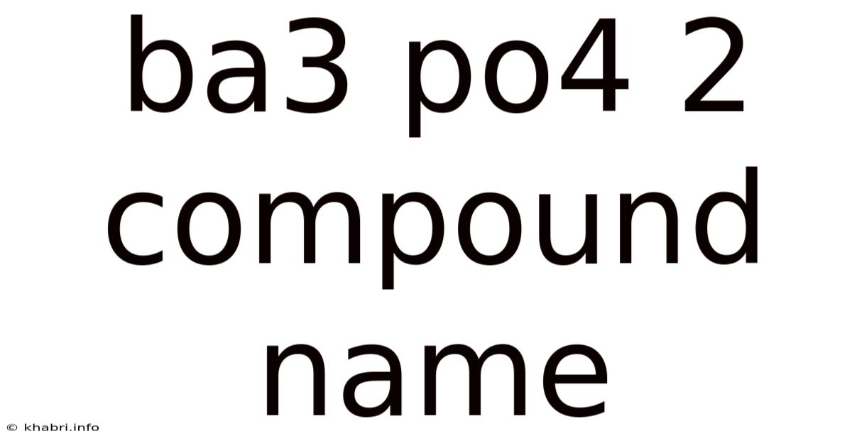 Ba3 Po4 2 Compound Name