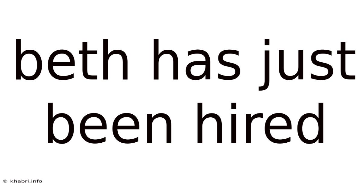 Beth Has Just Been Hired