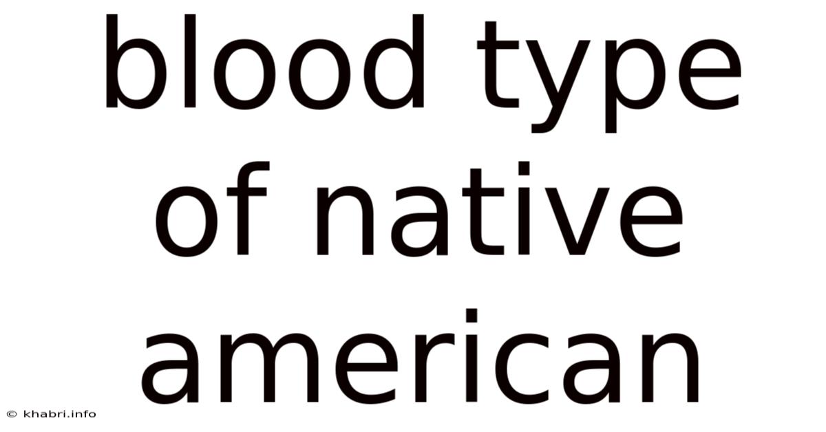 Blood Type Of Native American