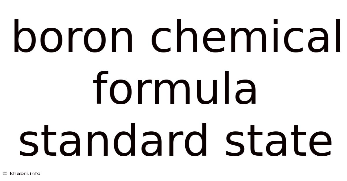 Boron Chemical Formula Standard State