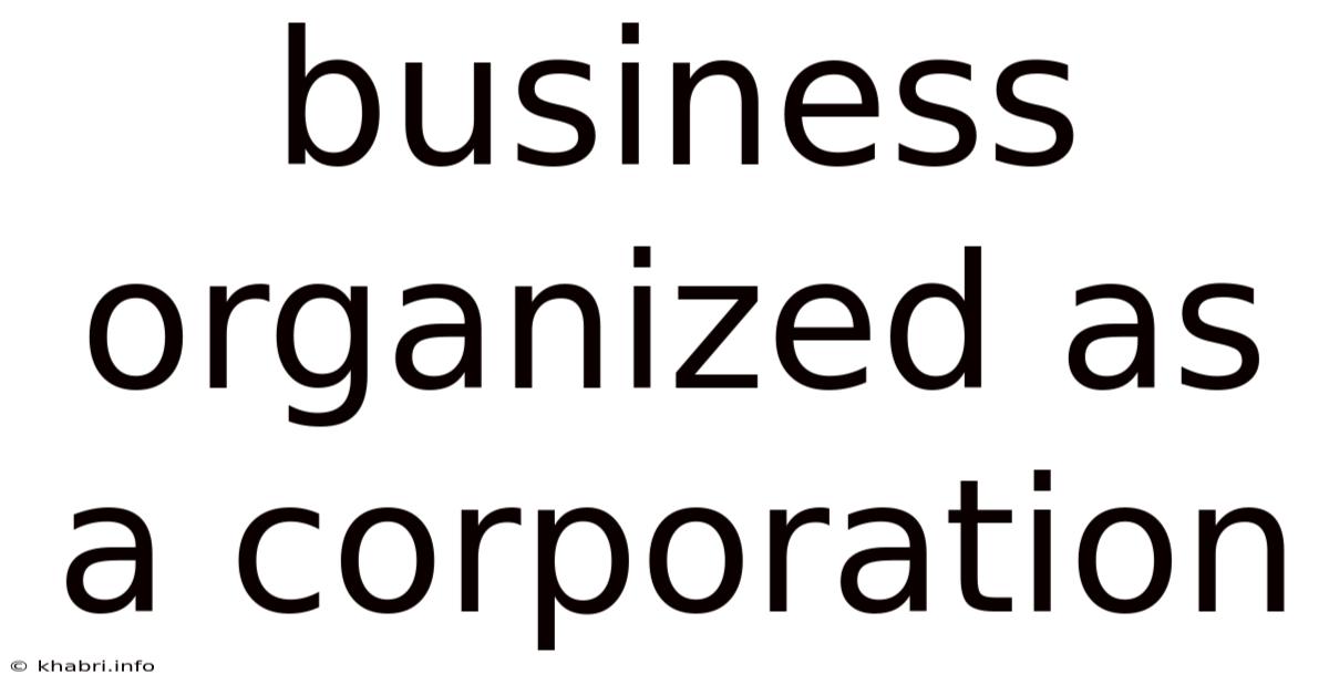 Business Organized As A Corporation